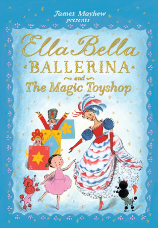 Ella Bella Ballerina and the Magic Toyshop book by James Mayhew