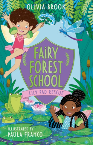 Fairy Forest School: Lily Pad Rescue: Book 4 by Olivia Brook