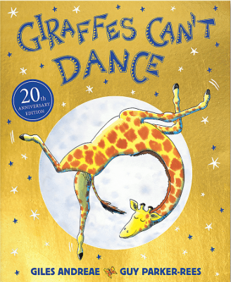 Giraffes Can't Dance by Giles Andreae, Guy Parker-Rees